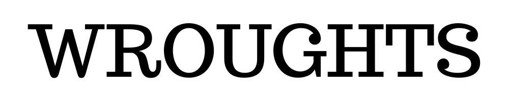 wroughts